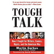 Tough Talk: How I Fought for Writers, Comics, Bigots, and the American Way