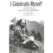 I Celebrate Myself: The Somewhat Private Life of Allen Ginsberg