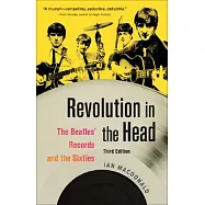Revolution in the Head: The Beatles’ Records and the Sixties