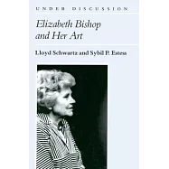 Elizabeth Bishop and Her Art