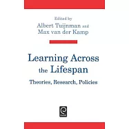 Learning Across the Lifespan: Theories, Research, Policies