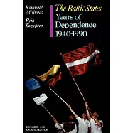 The Baltic States: Years of Dependence 1940-1990