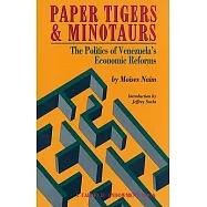 Paper Tigers and Minotaurs: The Politics of Venezuela’s Economic Reforms