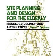 Site Planning and Design for the Elderly: Issues, Guidelines, and Alternatives