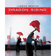 Dragon Rising: An Inside Look at China Today