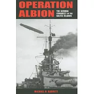 Operation Albion: The German Conquest of the Baltic Islands