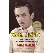 Walt Disney: The Triumph of the American Imagination