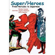 Super/Heroes: From Hercules to Superman