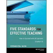Five Standards for Effective Teaching: How to Succeed With All Learners, Grades K-8