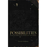 Possibilities: Essays on Hierarchy, Rebellion, and Desire