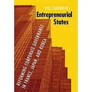 Entrepreneurial States: Reforming Corporate Governance in France, Japan, and Korea