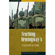 Teaching Hemingway’s: A Farewell to Arms
