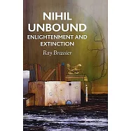 Nihil Unbound: Enlightenment and Extinction