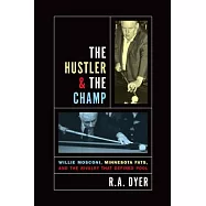 The Hustler & The Champ: Willie Mosconi, Minnesota Fats, And The Rivalry That Defined Pool