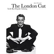 The London Cut: Savile Row Bespoke Tailoring