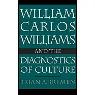William Carlos Williams and the Diagnostics of Culture