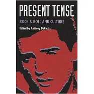 Present Tense: Rock & Roll and Culture