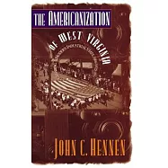 The Americanization of West Virginia: Creating a Modern Industrial State, 1916-1925