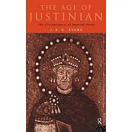 The Age of Justinian: The Circumstances of Imperial Power