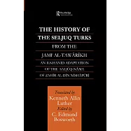 History of the Seljuq Turks: From the Jami Al-Tawarikh