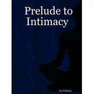 Prelude to Intimacy