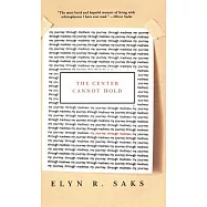 The Center Cannot Hold: My Journey Through Madness