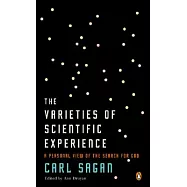 The Varieties of Scientific Experience: A Personal View of the Search for God