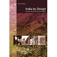 India by Design: Colonial History and Cultural Display