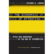 The Economics of Attention: Style and Substance in the Age of Information