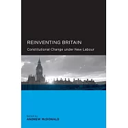 Reinventing Britain: Constitutional Change Under New Labor