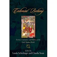 Colonial Botany: Science, Commerce, and Politics in the Early Modern World