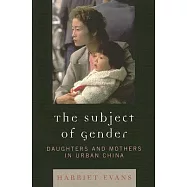 Subject of Gender: Daughters and Mothers in Urban China