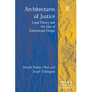 Architectures of Justice: Legal Theory and the Idea of Institutional Design