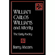 William Carlos Williams and Alterity: The Early Poetry
