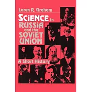 Science in Russia and the Soviet Union: A Short History