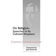 On Religion: Speeches to Its Cultured Despisers