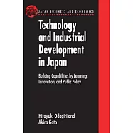 Technology and Industrial Development in Japan: Building Capabilities by Learning, Innovation, and Public Policy