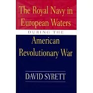 The Royal Navy in European Waters During the American Revolutionary War