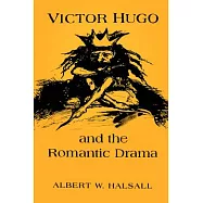 Victor Hugo and the Romantic Drama