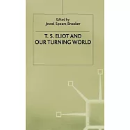 T.S. Eliot and Our Turning World