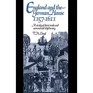 England and the German Hanse, 1157-1611: A Study of Their Trade and Commercial Diplomacy