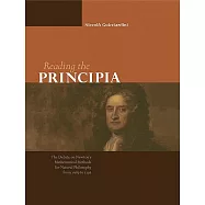 Reading the Principia: The Debate on Newton&rsquo;s Mathematical Methods for Natural Philosophy from 1687 to 1736