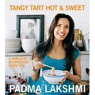 Tangy Tart Hot & Sweet: A World of Recipes for Everyday