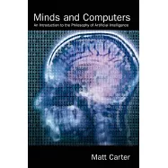 Minds and Computers: An Introduction to the Philosophy of Artificial Intelligence