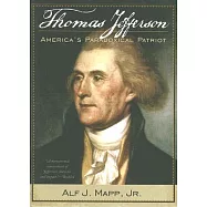 Thomas Jefferson: America&rsquo;s Paradoxical Patriot