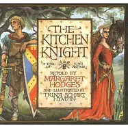 The Kitchen Knight: A Tale of King Arthur