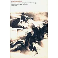A Tradition Redefined: Modern and Contemporary Chinese Ink Paintings from the Chu-tsing Li Collection, 1950-2000