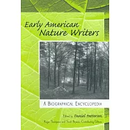 Early American Nature Writers: A Biographical Encyclopedia