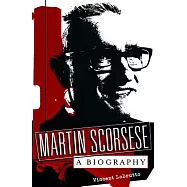 Martin Scorsese: A Biography