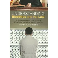 Understanding Bioethics and the Law: The Promises and Perils of the Brave New World of Biotechnology